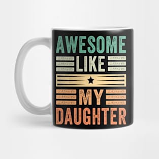 Awesome Like My Daughter Mug